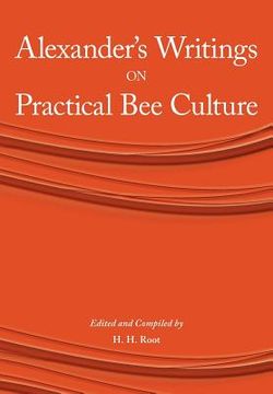 portada alexander's writings on practical bee culture