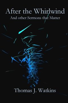 portada After the Whirlwind: and Other Sermons that Matter (en Inglés)