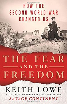 portada The Fear and the Freedom: How the Second World war Changed us (in English)