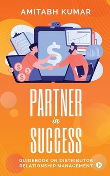 portada Partner In Success: Guidebook On Distributor Relationship Management (in English)