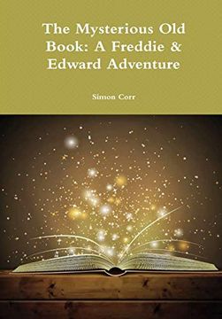 portada The Mysterious old Book: A Freddie & Edward Adventure (in English)