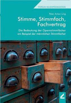 portada Stimme, Stimmfach, Fachvertrag: Die Bedeutung der Opernstimmfächer am Beispiel der männlichen Stimmfächer (in German)