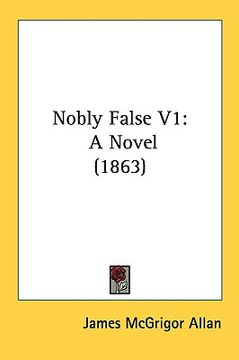 portada nobly false v1: a novel (1863) (en Inglés)