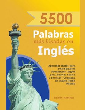 portada 5500 Palabras más Usadas en Inglés: Aprender Inglés para Principiantes Fácilmente-Inglés para Adultos Básico y Practico - Consigue un Inglés Fluido Rá