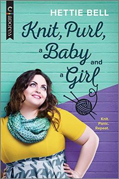 portada Knit, Purl, a Baby and a Girl: An Lgbtq Romance (Carina Adores) (en Inglés)