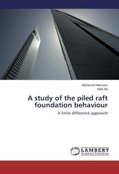 portada A study of the piled raft foundation behaviour: A finite difference approach