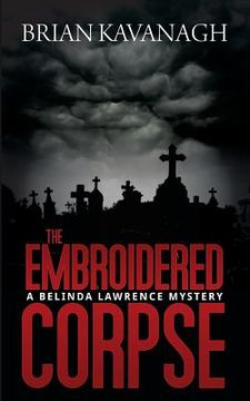 portada The Embroidered Corpse (a Belinda Lawrence Mystery) (en Inglés)
