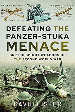 portada Defeating the Panzer-Stuka Menace: British Spigot Weapons of the Second World War (en Inglés)