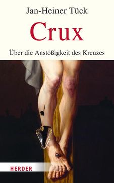 portada Crux: Uber Die Anstoaigkeit Des Kreuzes (en Alemán)