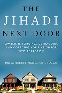 portada The Jihadi Next Door: How Isis Is Forcing, Defrauding, and Coercing Your Neighbor Into Terrorism (en Inglés)