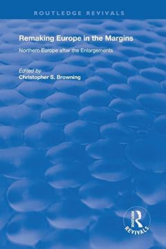 portada Remaking Europe in the Margins: Northern Europe After the Enlargements (Routledge Revivals) (en Inglés)