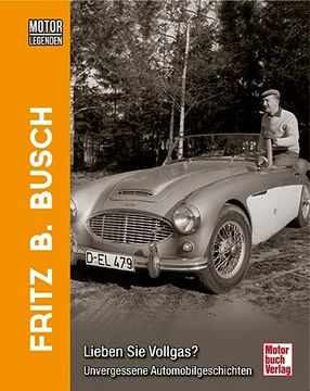 portada Motorlegenden - Fritz b. Busch Lieben sie Vollgas? (en Alemán)