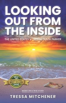 portada Looking Out from the Inside: The United States v. Tressa Oliva Parker (en Inglés)