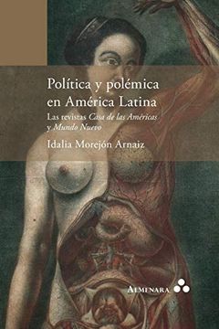 portada Política y Polémica en América Latina. Las Revistas Casa de las Américas y Mundo Nuevo (in Spanish)