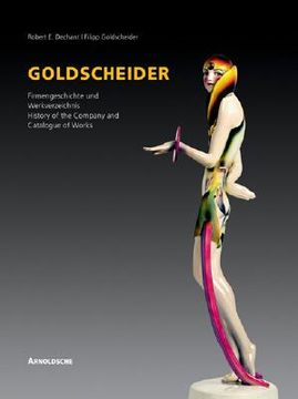portada goldscheider: firmengeschichte und wekverzeichnis historismus, jugendstil, art deco, 1950er jahre/history of the company and catalog (en Inglés)