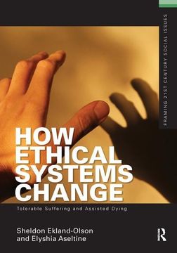 portada How Ethical Systems Change: Tolerable Suffering and Assisted Dying (en Inglés)