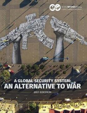 portada A Global Security System: An Alternative to War: 2017 Edition (in English)