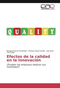 portada Efectos de la calidad en la innovación: ¿Pueden las empresas mejorar sus resultados? (Spanish Edition)