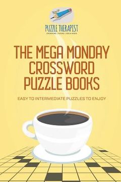 portada The Mega Monday Crossword Puzzle Books Easy to Intermediate Puzzles to Enjoy (en Inglés)