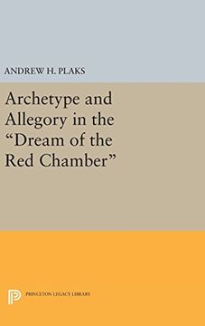 portada Archetype and Allegory in the "Dream of the red Chamber" (Princeton Legacy Library) (en Inglés)