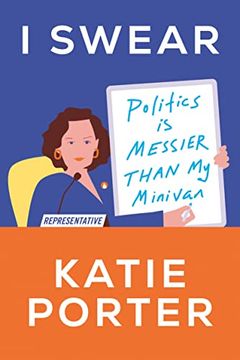portada I Swear: Politics is Messier Than my Minivan (en Inglés)