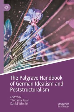portada The Palgrave Handbook of German Idealism and Poststructuralism (en Inglés)