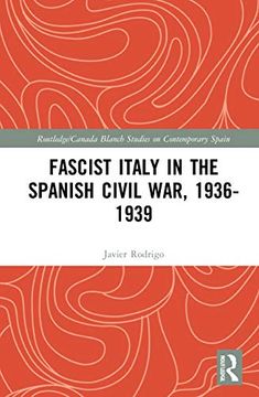 portada Fascist Italy in the Spanish Civil War, 1936-1939 (Routledge (en Inglés)