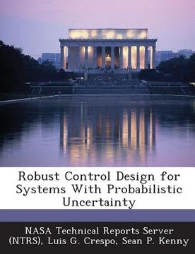 portada Robust Control Design for Systems with Probabilistic Uncertainty (en Inglés)