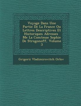 portada Voyage Dans Une Partie de La France Ou Lettres Descriptives Et Historiques Adress Es Me La Comtesse Sophie de Strogonoff, Volume 3 (in French)