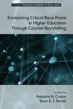portada Envisioning Critical Race Praxis in Higher Education Through Counter-Storytelling (en Inglés)