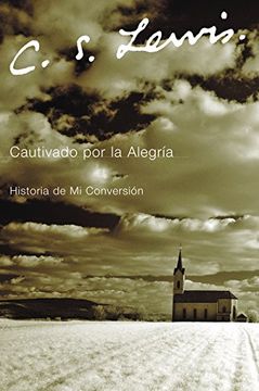 portada Cautivado por la Alegria / Surprised by Joy,Historia de mi Conversacion (in Spanish)