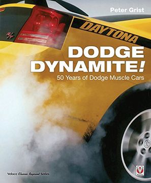 portada Dodge Dynamite!: 50 Years of Dodge Muscle Cars (Veloce Classic Reprint)