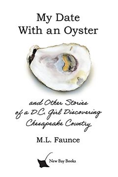portada My Date With an Oyster: And Other Stories of a D. C. Girl Discovering Chesapeake Country (en Inglés)