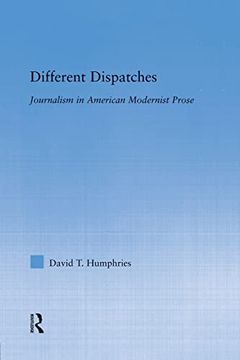 portada Different Dispatches: Journalism in American Modernist Prose (en Inglés)