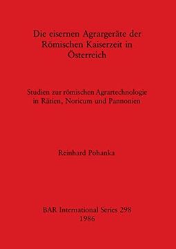 portada Die Eisernen Agrargerate der Romischen Kaiserzeit in Osterreich (in German)