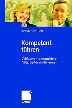portada Kompetent Führen: Wirksam Kommunizieren, Mitarbeiter Motivieren (in German)