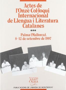 portada Actes de l'Onzè Col·loqui Internacional de Llengua i Literatura catalanes, vol. 3. Palma de Mallorca, 1997 (Biblioteca Abat Oliba)