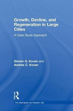 portada Growth, Decline, and Regeneration in Large Cities: A Case Study Approach (The Metropolis and Modern Life) (en Inglés)