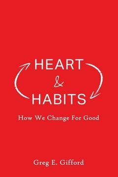 portada Heart & Habits: How We Change for Good (en Inglés)