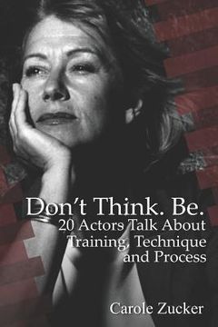 portada Don't Think. Be. 20 Actors Talk about Training, Technique and Process