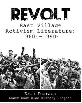 portada Revolt: East Village Activism Literature, 1960s through 1990s 