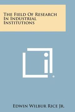portada The Field of Research in Industrial Institutions (en Inglés)