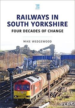 portada Railways in South Yorkshire: Four Decades of Change (Britain's Railways Series) (en Inglés)