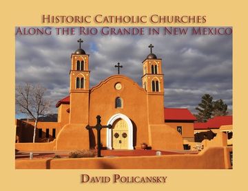 portada Historic Catholic Churches Along the Rio Grande in New Mexico (en Inglés)
