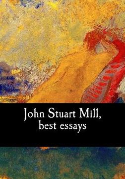 portada John Stuart Mill, best essays (en Inglés)