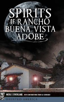 portada Spirits of Rancho Buena Vista Adobe (en Inglés)