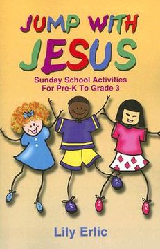 portada jump with jesus!: sunday school activities for pre-k to grade 3 (en Inglés)