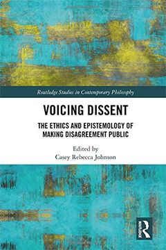 portada Voicing Dissent: The Ethics and Epistemology of Making Disagreement Public (en Inglés)