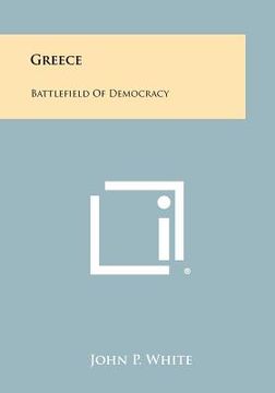 portada greece: battlefield of democracy (in English)