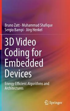 portada 3D Video Coding for Embedded Devices: Energy Efficient Algorithms and Architectures (en Inglés)